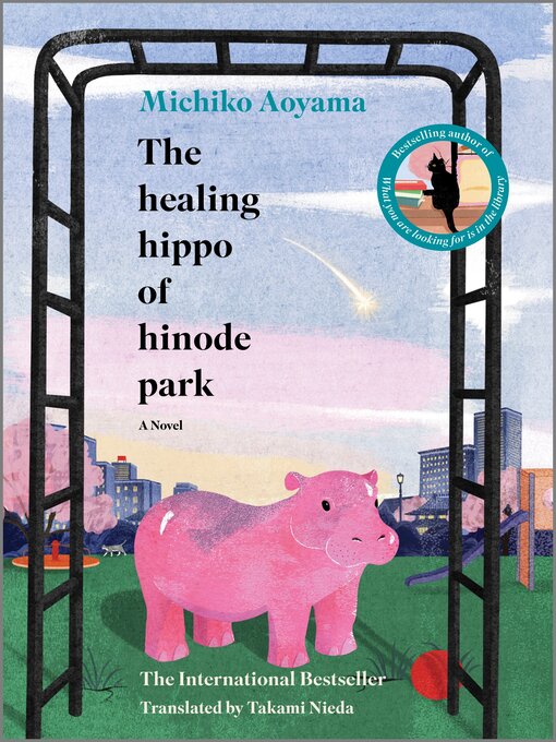 Title details for The Healing Hippo of Hinode Park by Michiko Aoyama - Wait list
